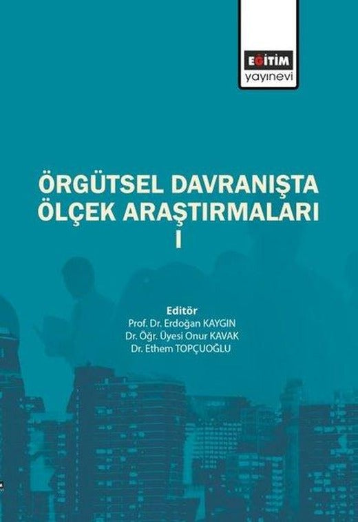 Örgütsel Davranışta Ölçek Araştırmaları - 1 | Eğitim Yayınevi (İnce Kapak)
