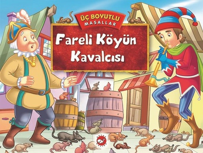 Üç Boyutlu Masallar-Fareli Köyün Kavalcısı | Beyaz Balina Yayınları