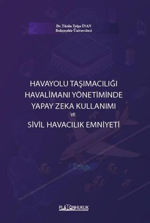 Havayolu Taşımacılığı Havalimanı Yönetiminde Yapay Zeka Kullanımı ve Sivil Havacılık Emniyeti