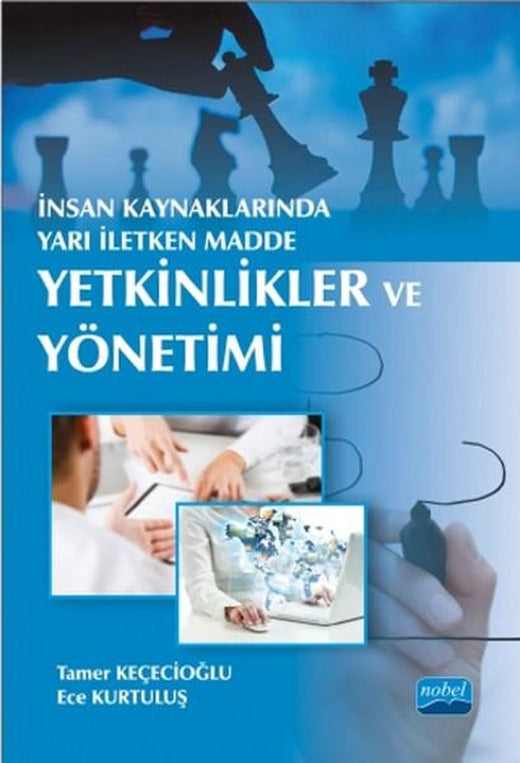 İnsan Kaynaklarında Yarı İletken Madde: Yetkinlikler ve Yönetimi | Nobel Akademik Yayıncılık (İnce Kapak)