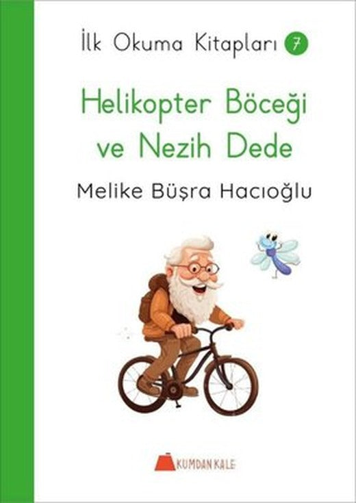 Helikopter Böceği ve Nezih Dede - İlk Okuma Kitapları 7 | Kumdan Kale (İnce Kapak)