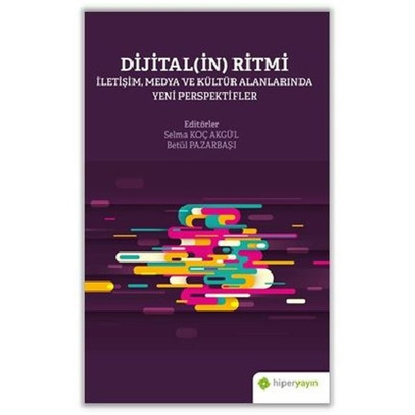 Dijitalin Ritmi: İletişim Medya ve Kültür Alanlarında Yeni Perspektifler | Hiperlink (İnce Kapak)