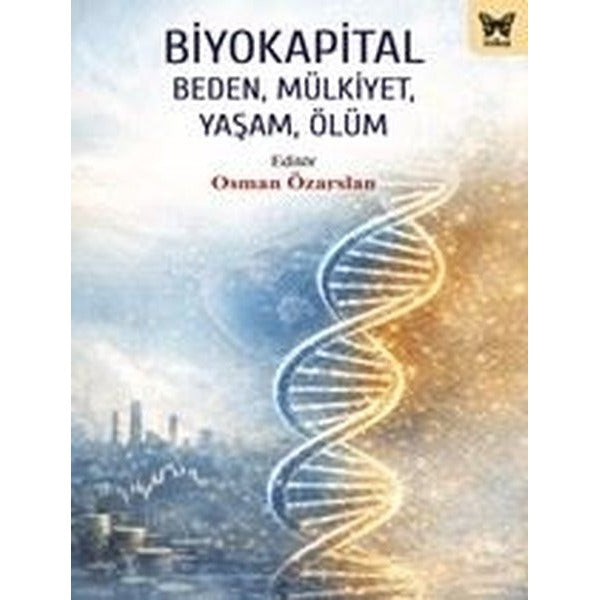 Biyokapital: Beden Mülkiyet Yaşam Ölüm | Nika Yayınevi (İnce Kapak)