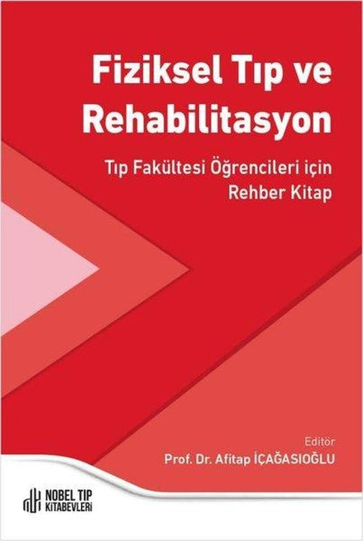 Fiziksel Tıp ve Rehabilitasyon - Tıp Fakültesi Öğrencileri için Rehber Kitap | Nobel Tıp Kitabevleri (İnce Kapak)