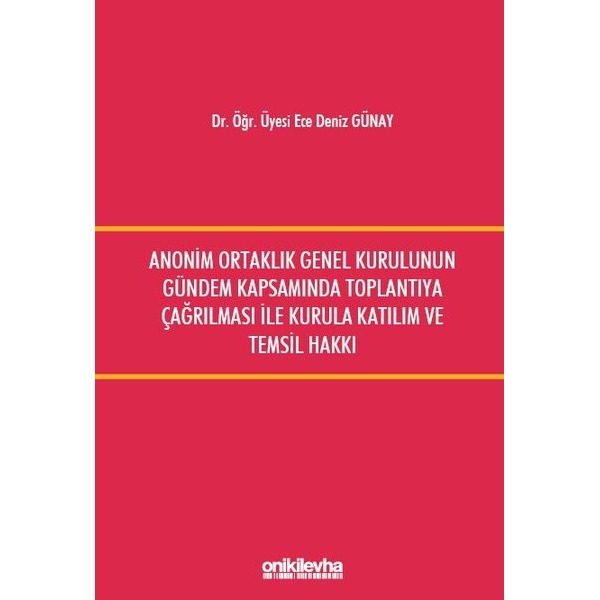 Anonim Ortaklık Genel Kurulunun Gündem Kapsamında Toplantıya Çağrılması ile Kurula Katılım ve Temsil | On İki Levha Yayıncılık (İnce Kapak)