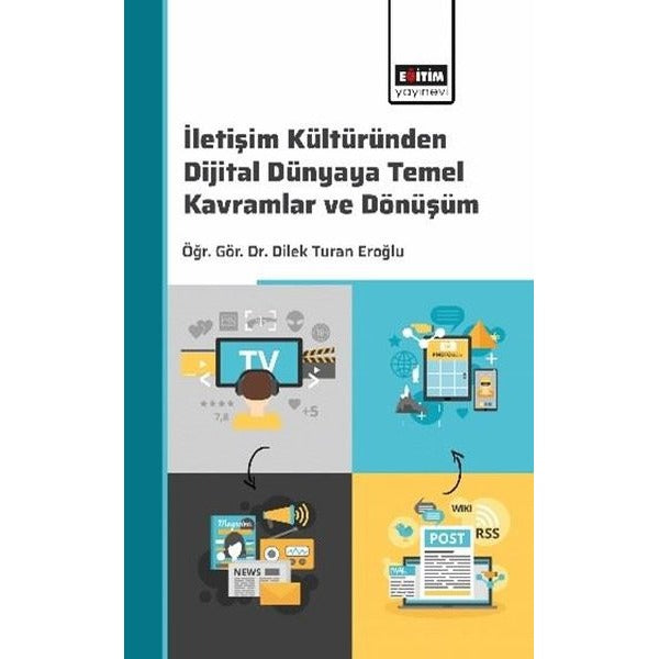 İletişim Kültüründen Dijital Dünyaya: Temel Kavramlar ve Dönüşüm | Eğitim Yayınevi (İnce Kapak)