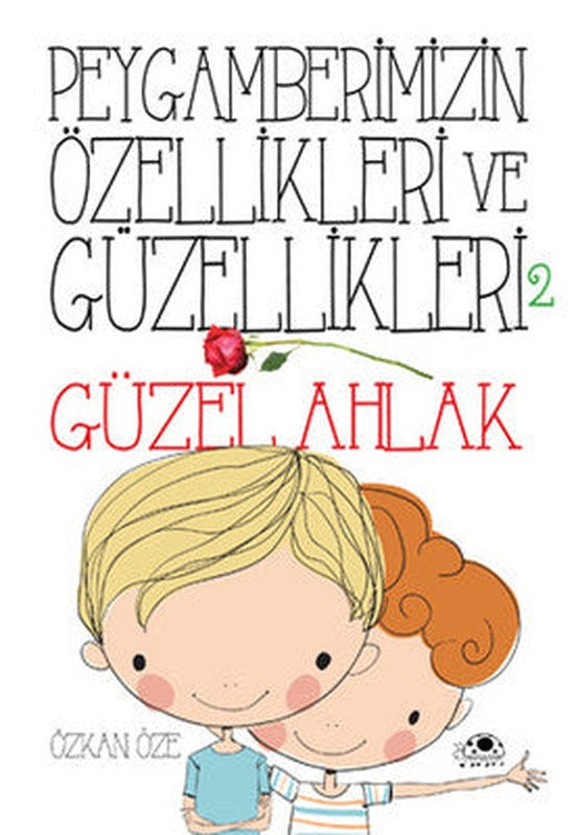 Peygamberimizin Özellikleri ve Güzellikleri 2 - Güzel Ahlak | Uğurböceği
