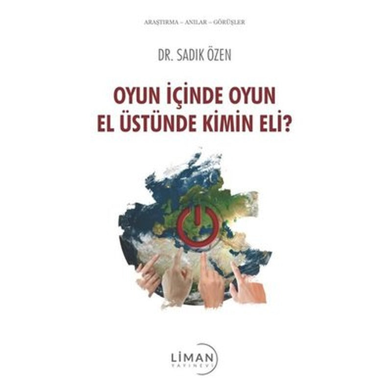 Oyun İçinde Oyun El Üstünde Kimin Eli? | Liman Yayınevi