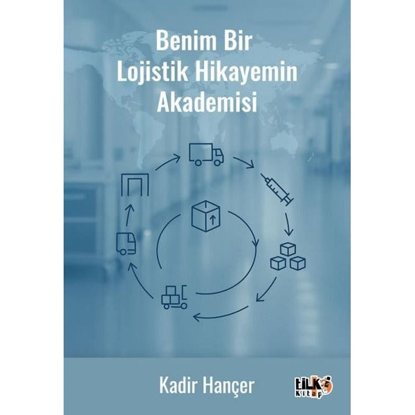 Benim Bir Lojistik Hikayemin Akademisi | Tilki Kitap (İnce Kapak)