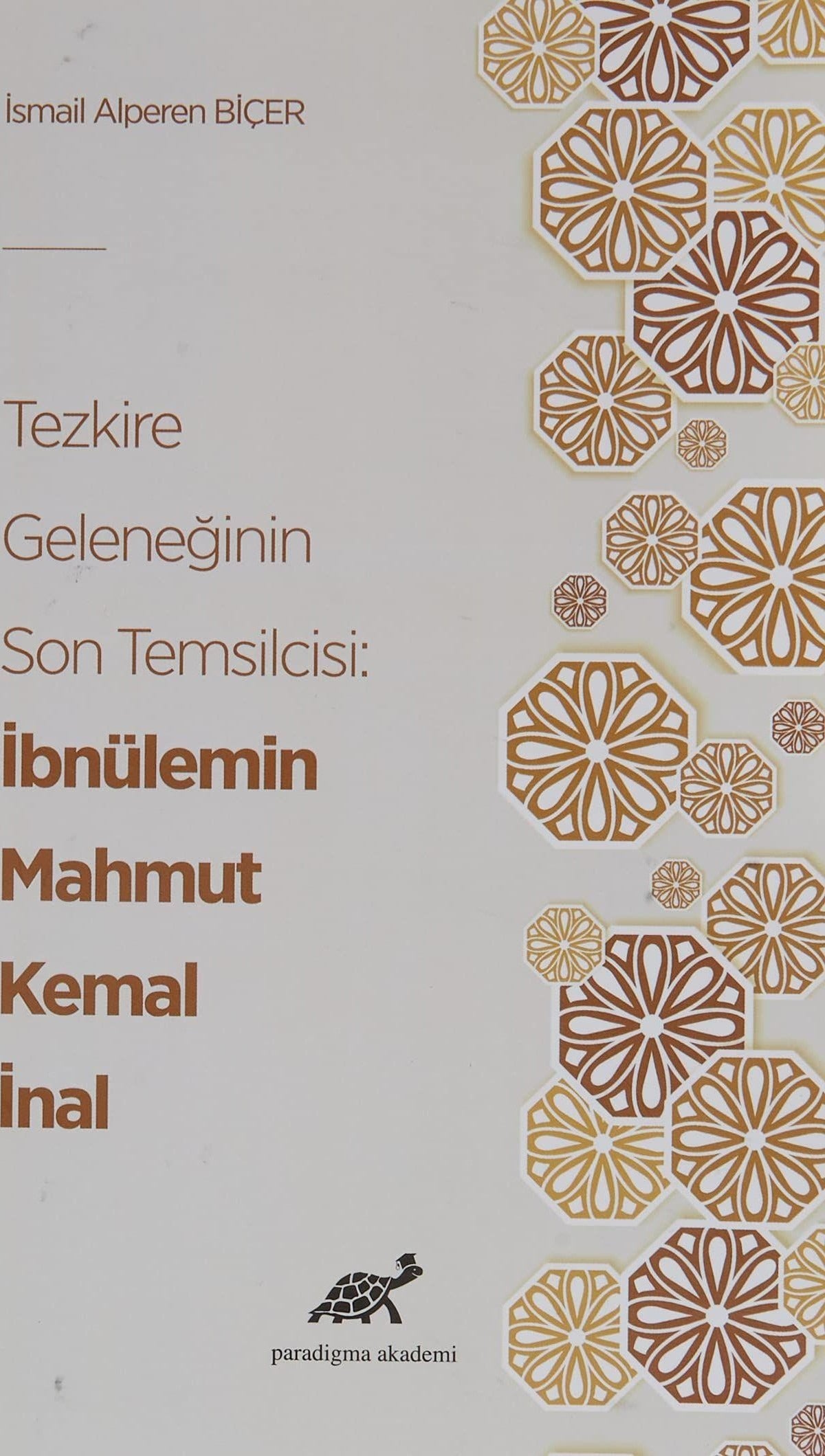 Tezkire Geleneğinin Son Temsilcisi: İbnülemin Mahmut Kemal İnal
