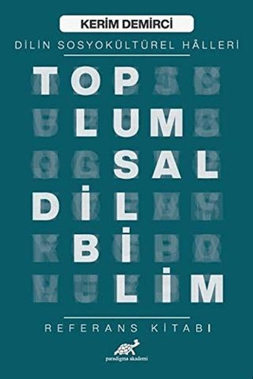 Toplumsal Dilbilim - Dilin Sosyokültürel Halleri | Paradigma Akademi Yayınları (Ciltsiz)