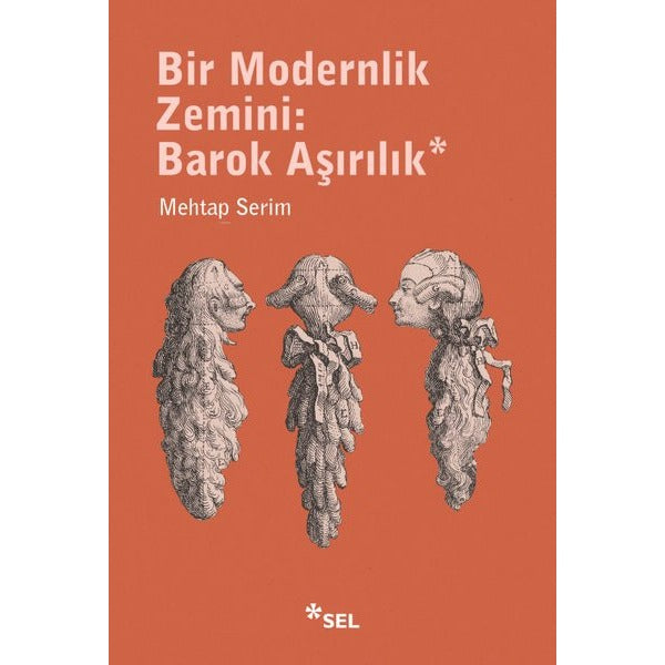 Bir Modernlik Zemini: Barok Aşırılık | Sel Yayıncılık