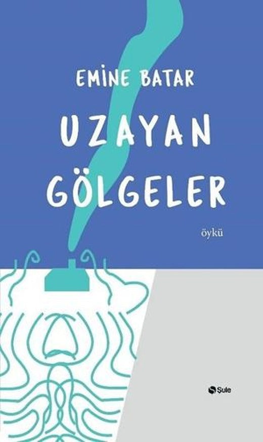 Uzayan Gölgeler | Şule Yayınları (Ciltsiz)