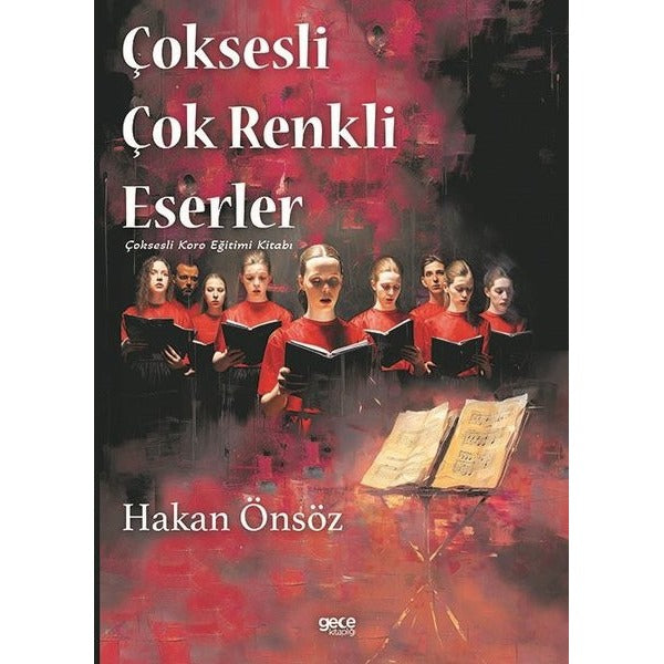 Çoksesli Çok Renkli Eserler - Çoksesli Koro Eğitimi Kitabı | Gece Kitaplığı
