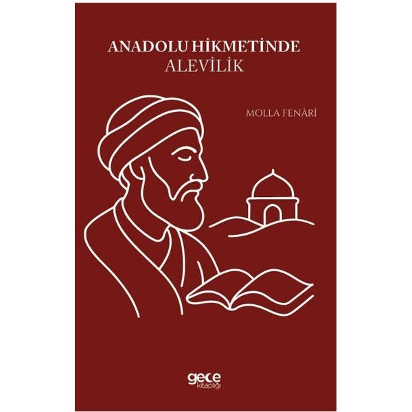 Anadolu Hikmetinde Alevilik | Gece Kitaplığı (İnce Kapak)