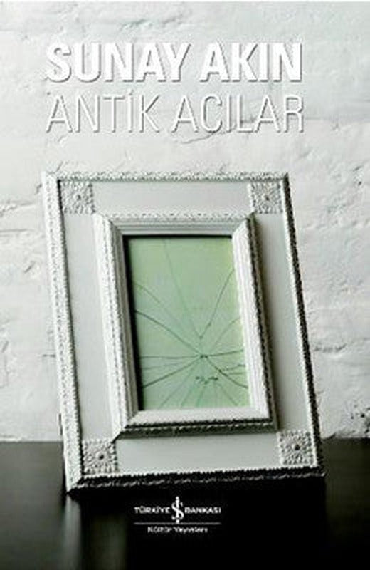 Antik Acılar | İş Bankası Kültür Yayınları