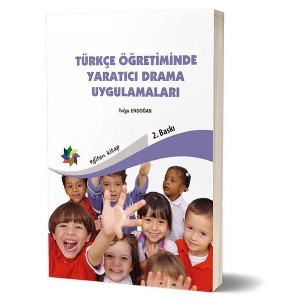 Türkçe Öğretiminde Yaratıcı Drama Uygulamaları | Eğiten Kitap (Ciltsiz)