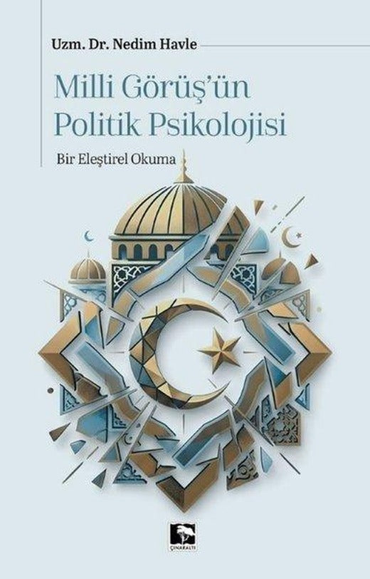 Milli Görüş'ün Politik Psikolojisi - Bir Eleştirel Okuma | Çınaraltı Yayınları (İnce Kapak)