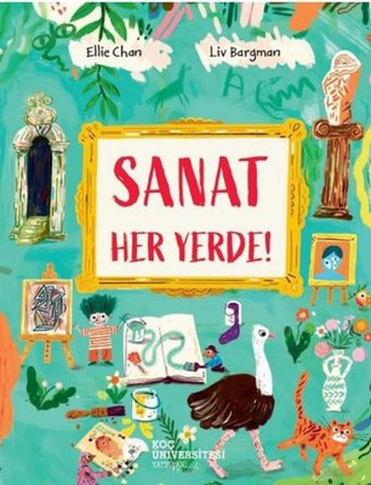 Sanat Her Yerde! | Koç Üniversitesi Yayınları (İnce Kapak)