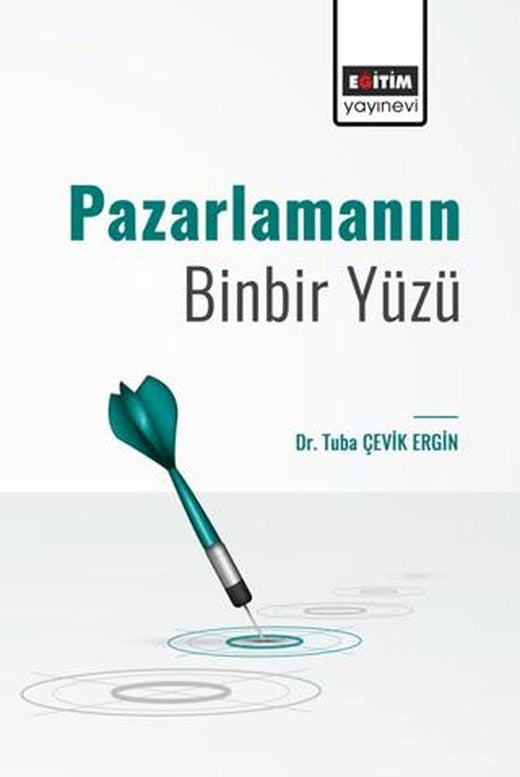 Pazarlamanın Binbir Yüzü | Eğitim Yayınevi - Bilimsel Eserler (Ciltsiz)