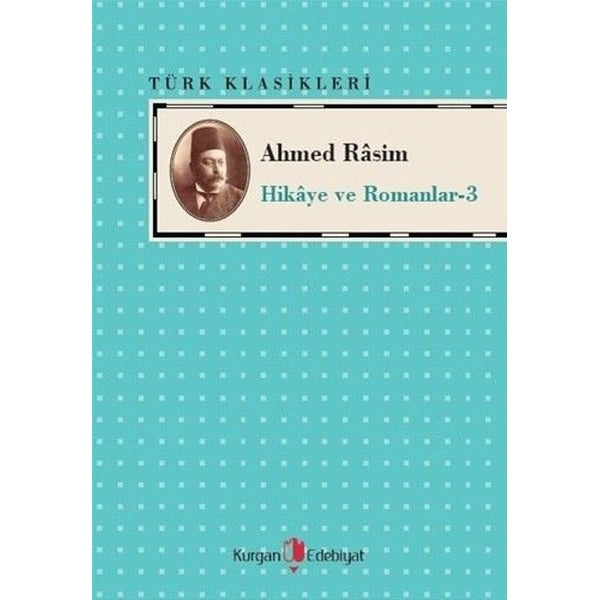 Ahmed Rasim - Hikaye ve Romanları -2 | Kurgan Edebiyat (Ciltsiz)