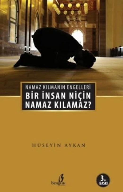Bir İnsan Niçin Namaz Kılamaz? | Çıra Yayınları (İnce Kapak)