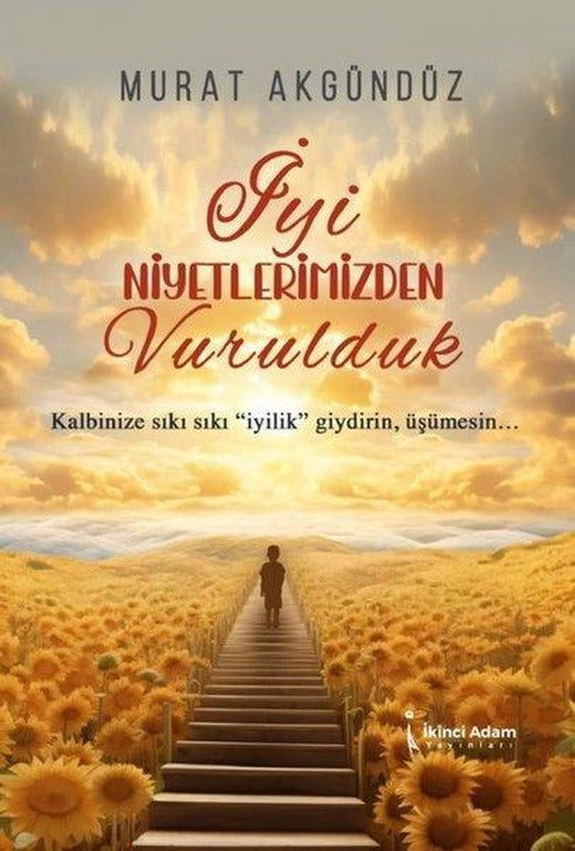 İyi Niyetlerimizden Vurulduk | İkinci Adam Yayınları (e-Kitap)
