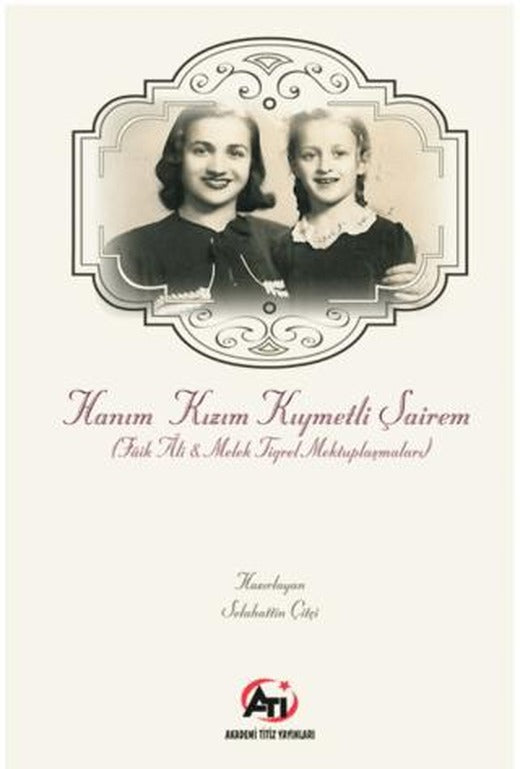Hanım Kızım Kıymetli Şairem (Faik Ali - Melek Tigrel Mektuplaşmaları)