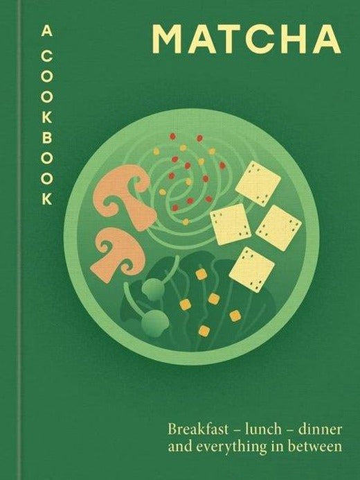 Matcha A Cookbook | Octopus Publishing Group (Ciltli)