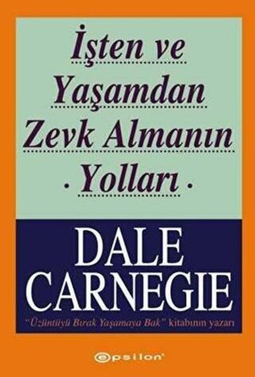 İşten Ve Yaşamdan Zevk Almanın Yolları | Epsilon Yayınevi