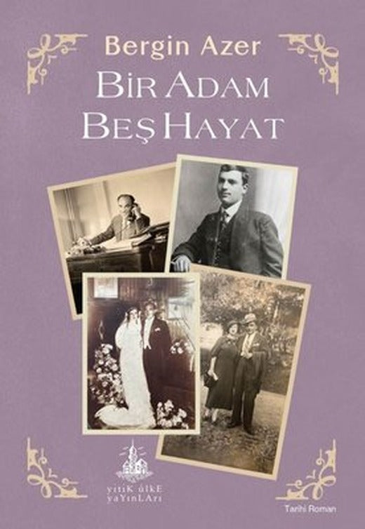 Bir Adam Beş Hayat | Yitik Ülke Yayınları (İnce Kapak)