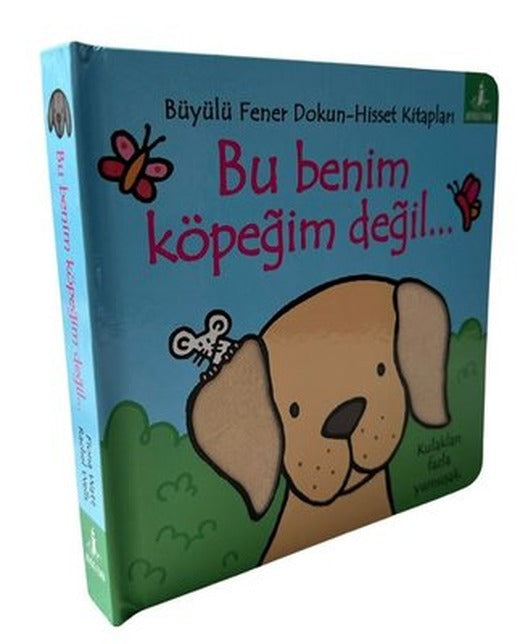 Bu Benim Köpeğim Değil Dokun-Hisset Kitapları | Büyülü Fener (Ciltli )