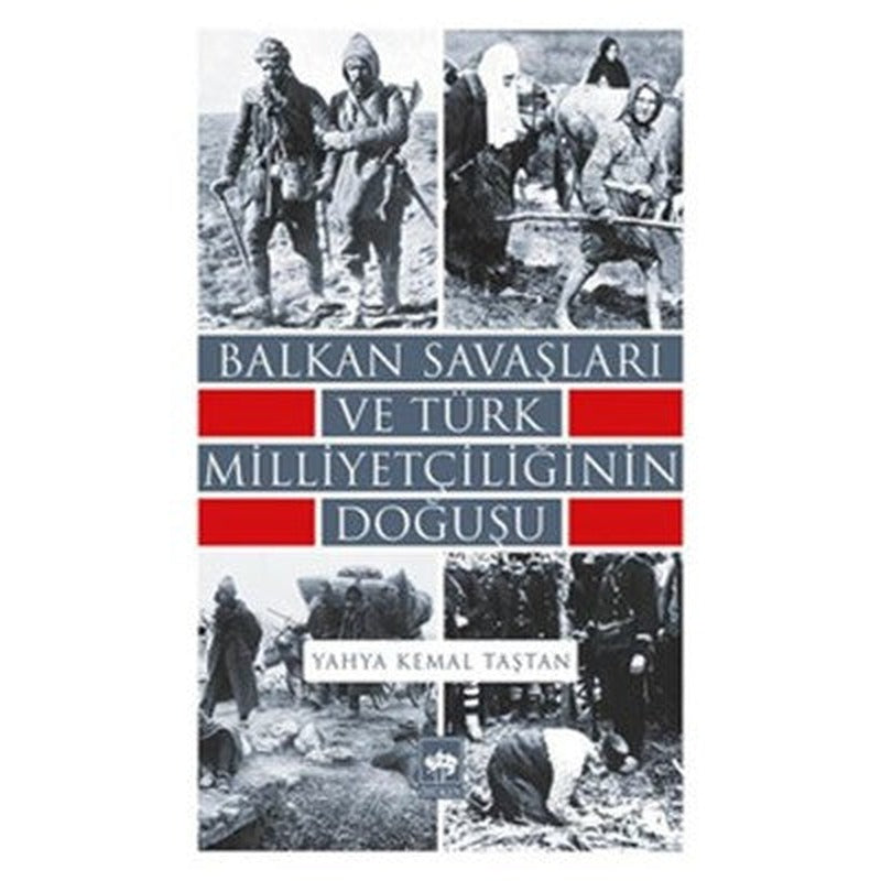 Balkan Savaşları ve Türk Milliyetçiliğinin Doğuşu | Ötüken Neşriyat Yayınları