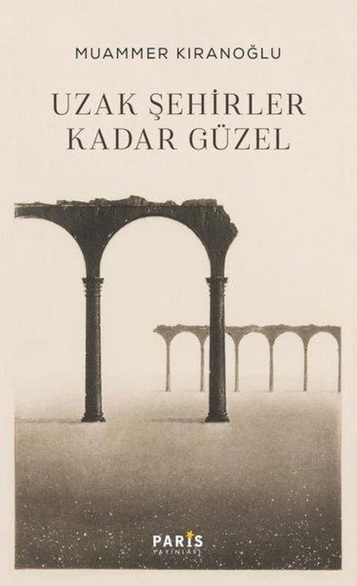 Uzak Şehirler Kadar Güzel | Paris Yayınları (İnce Kapak)