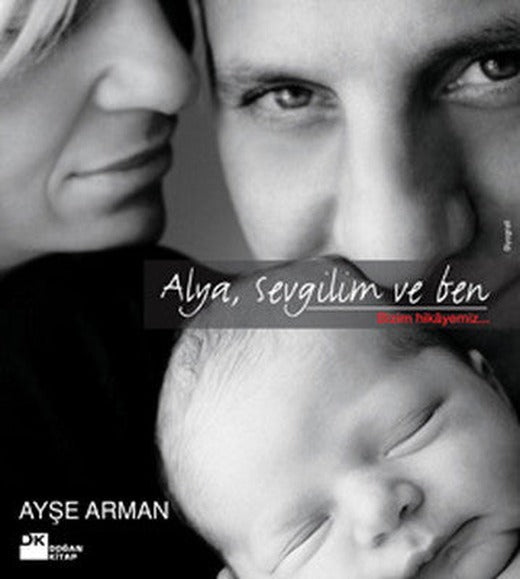 Alya Sevgilim ve Ben Bizim Hikayemiz | Doğan Kitap