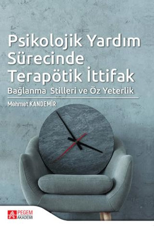 Psikolojik Yardım Sürecinde Terapötik İttifak | Pegem Akademi Yayıncılık (Ciltsiz)