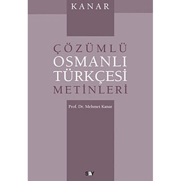 Kanar - Çözümlü Osmanlı Türkçesi Metinleri | Say Yayınları