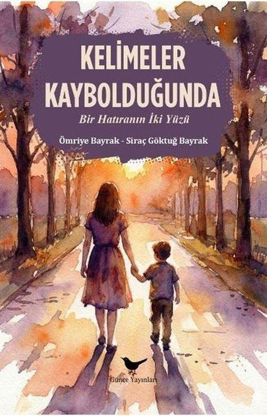 Kelimeler Kaybolduğunda - Bir Hatıranın İki Yüzü | Günce Yayınları (İnce Kapak)