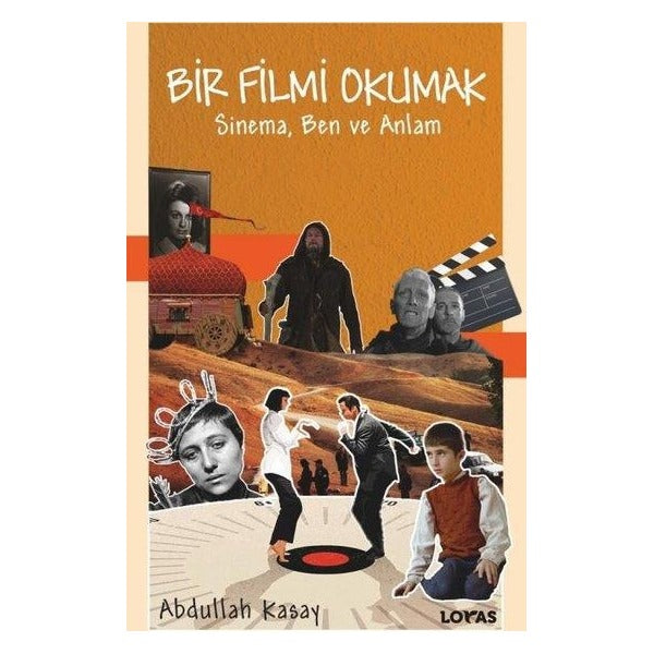 Bir Filmi Okumak - Sinema Ben ve Anlam | Loras Kitap (İnce Kapak)