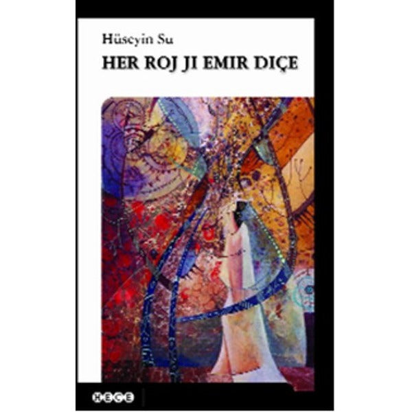 Her Roj Ji Emir Diçe | Hece Yayınları