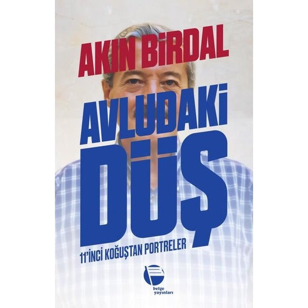 Avludaki Düş - 11'inci Koğuştan Portreler | Belge Yayınları (İnce Kapak)