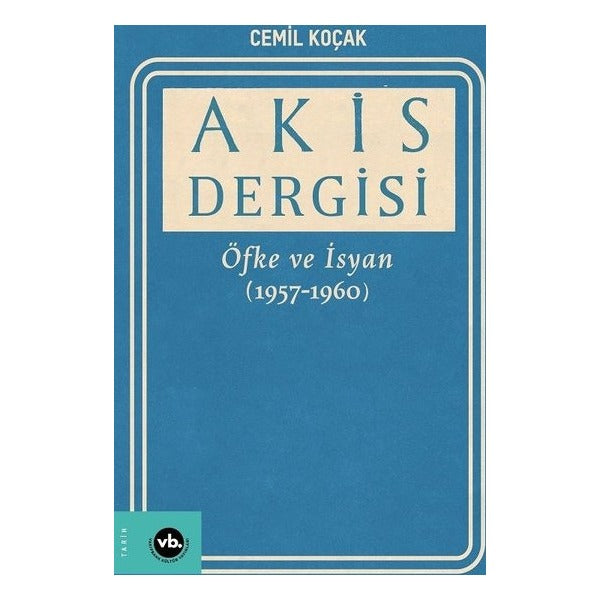 Akis Dergisi - Öfke ve İsyan 1957-1960 2. Cilt | VakıfBank Kültür Yayınları (İnce Kapak)