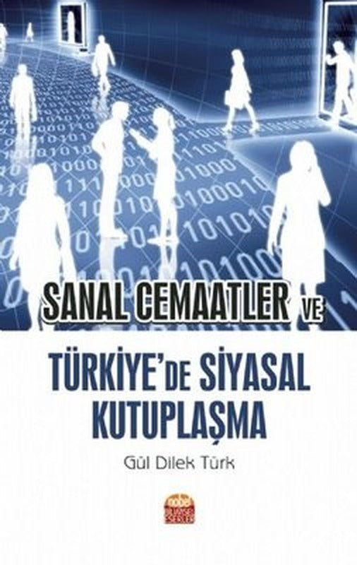 Sanal Cemaatler ve Türkiye'de Siyasal Kutuplaşma | Nobel Akademik Yayıncılık