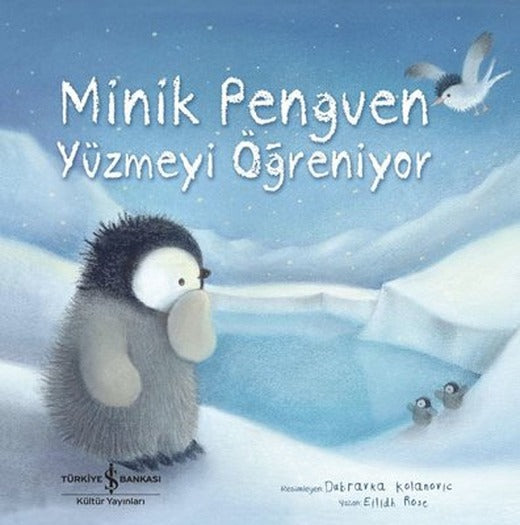 Minik Penguen Yüzmeyi Öğreniyor | İş Bankası Kültür Yayınları