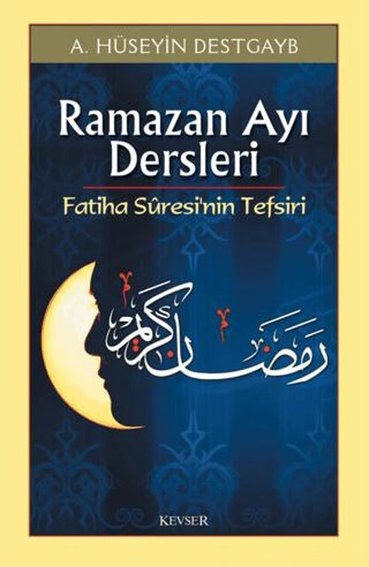 Ramazan Ayı Dersleri Fatiha Suresi’nin Tefsiri | Kevser Yayınları (Ciltsiz)