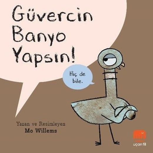Güvercin Banyo Yapsın! | Uçan Fil (İnce Kapak)