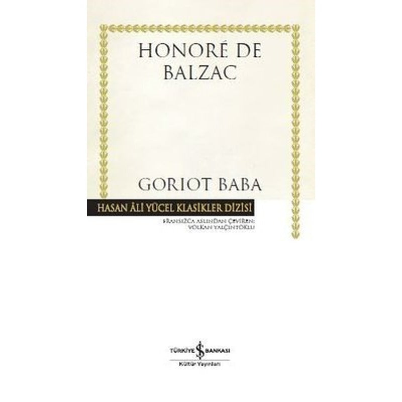 Goriot Baba-Hasan Ali Yücel Klasikler | İş Bankası Kültür Yayınları