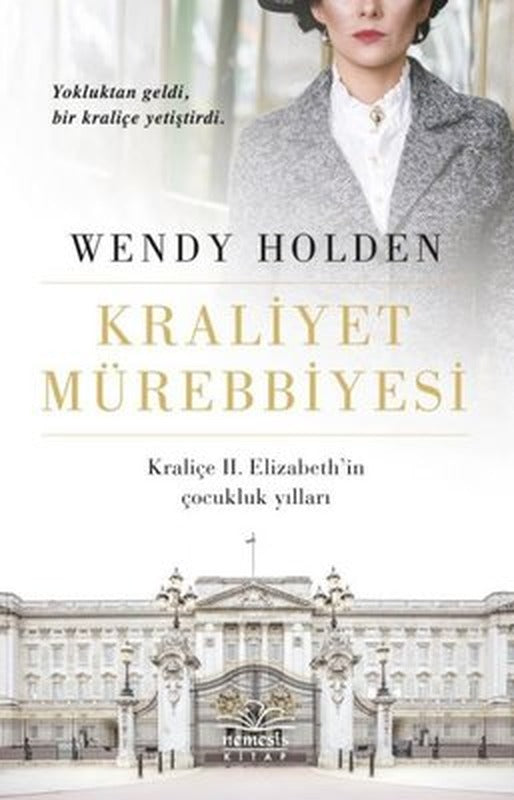Kraliyet Mürebbiyesi - Kraliçe 2.Elizabeth'in Çocukluk Yılları | Nemesis Kitap