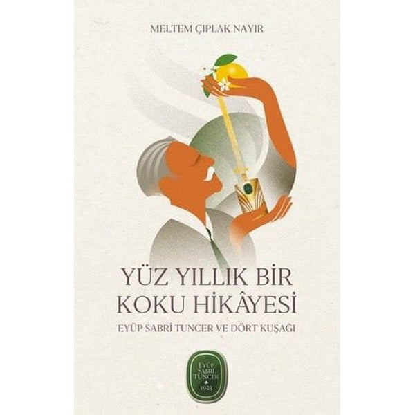 Yüz Yıllık Bir Koku Hikayesi: Eyüp Sabri Tuncer ve Dört Kuşağı | Mundi (İnce Kapak)