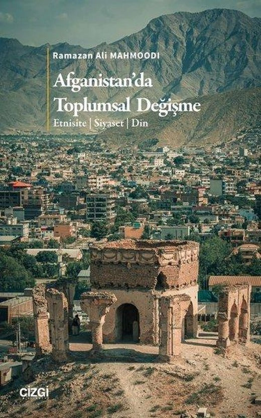 Afganistan’da Toplumsal Değişme: Etnisite - Siyaset - Din | Çizgi Kitabevi (İnce Kapak)